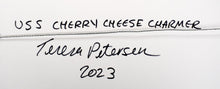 Load image into Gallery viewer, "USS Cherry Cheese Charmer" by Teresa Petersen