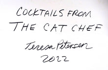 Load image into Gallery viewer, "Cocktails from the Cat Chef" by Teresa Petersen