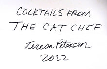 Load image into Gallery viewer, &quot;Cocktails from the Cat Chef&quot; by Teresa Petersen