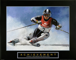 Achievement poster greatness is only achieved in the absence of fear image of a man skiing